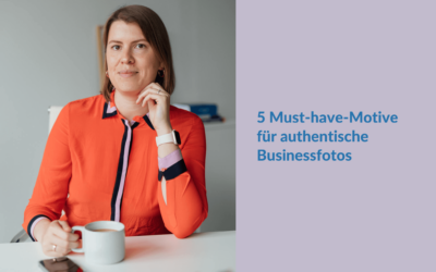 5 Must-have-Motive für authentische Businessfotos