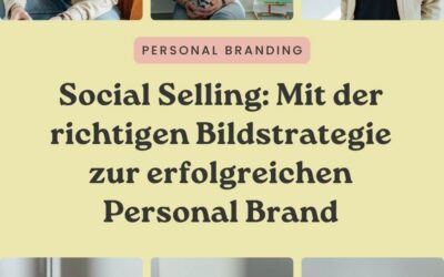 Social Selling: Mit der richtigen Bildstrategie zur erfolgreichen Personal Brand