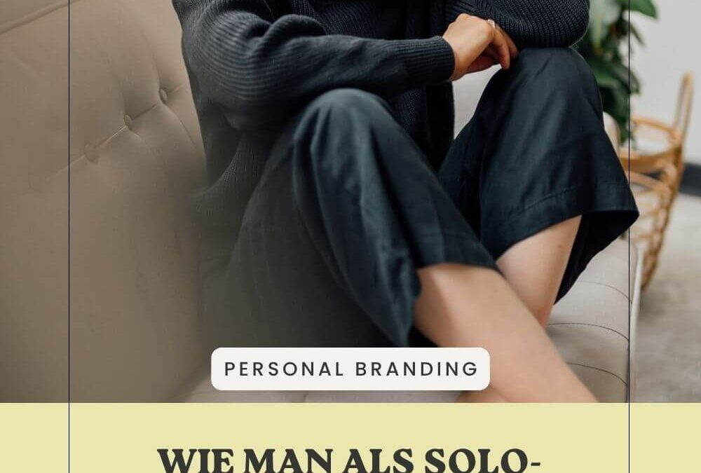 Was ist eigentlich Personal Branding für Selbstständige?